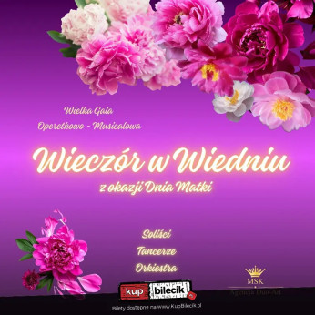 Biała Podlaska Wydarzenie Spektakl Wielka Gala Operetkowo - Musicalowa "Wieczór w Wiedniu" z okazji Dnia Matki