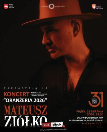 Radzyń Podlaski Wydarzenie Koncert Koncert Mateusza Ziółko - 31. Oranżeria 2026